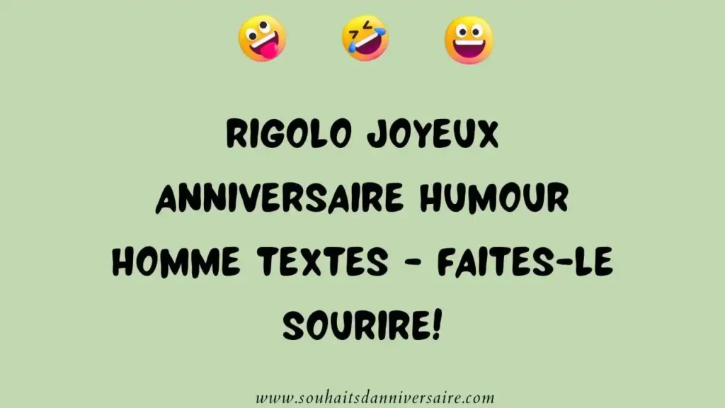Informations sur l'article avec emoji et titre - Rigolo Joyeux anniversaire humour homme textes - faites-le sourire!