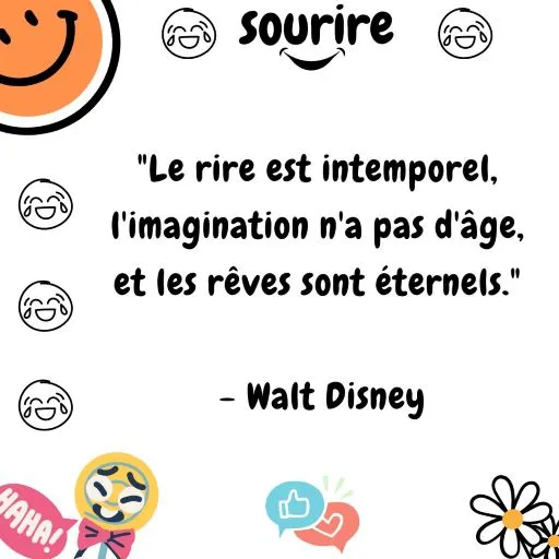 Citation inspirante de Walt Disney : "Le rire est intemporel, l'imagination n'a pas d'âge et les rêves sont éternels."