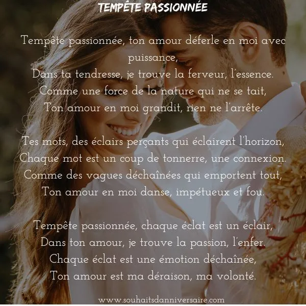 Un couple symbolise leur lien d'amour fort, tandis qu'un poème puissant, "Tempête passionnée", exprime l'intensité de leur amour.